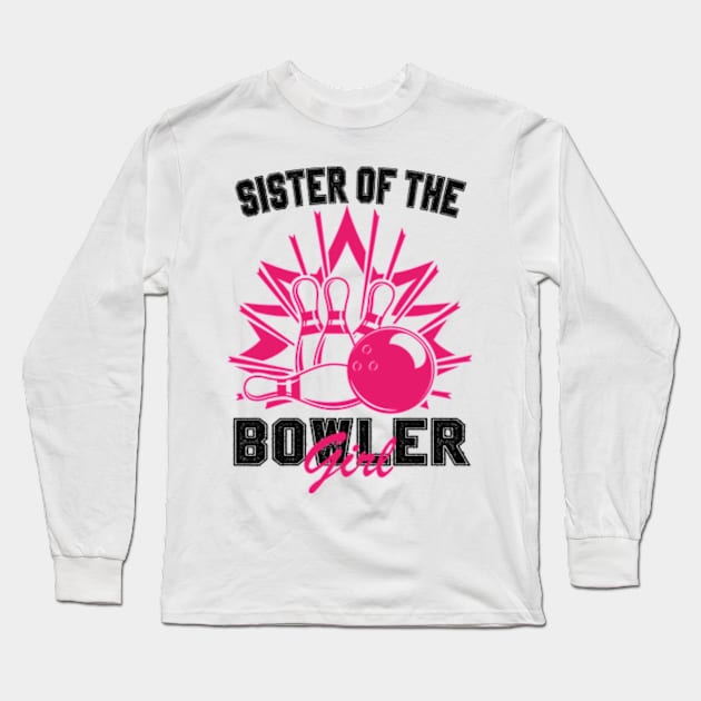 Sister Of The Birthday Bowler Kid Boy Girl Bowling Party Long Sleeve T-Shirt by David Brown